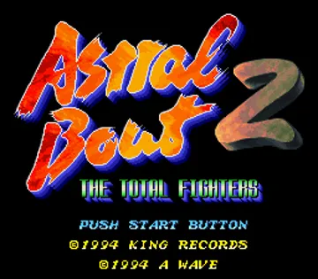 Sougou Kakutougi - Astral Bout 2 - The Total Fighters (Japan) screen shot title